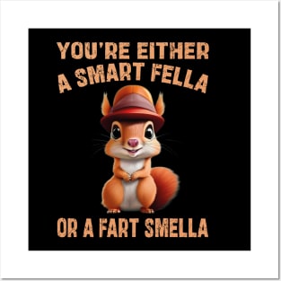 you're either a smart fella or a fart smella Posters and Art